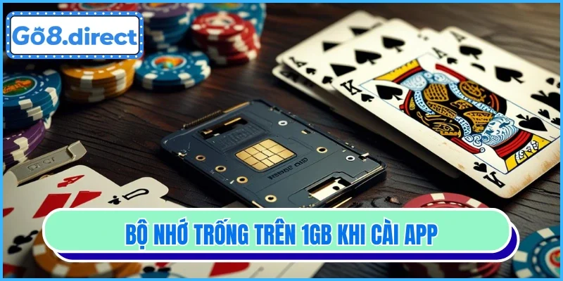 Bộ nhớ trống trên 1GB khi cài app