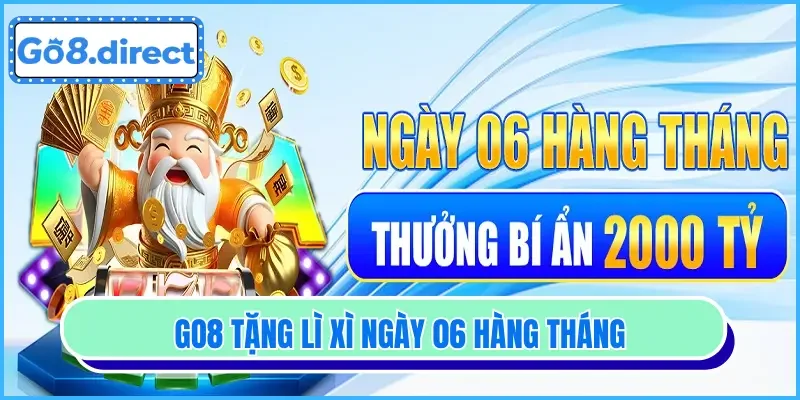 Khuyến mãi GO8 tặng lì xì ngày 06 hàng tháng