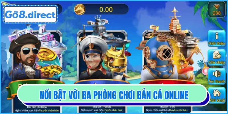 Nổi bật với ba phòng chơi bắn cá online